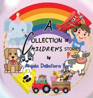 A Collection of Children's Stories by Ford, Angela Dellafiora