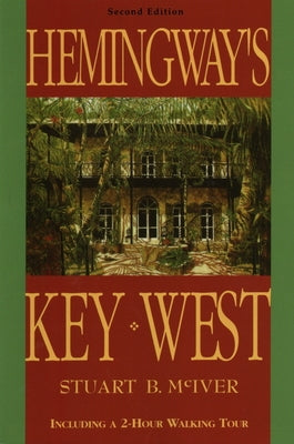Hemingway's Key West by McIver, Stuart B.