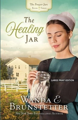 The Healing Jar by Brunstetter, Wanda E.