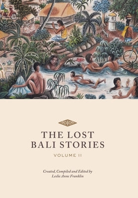 The Lost Bali Stories: Volume II by Franklin, Leslie Anne