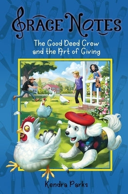 The Good Deed Crew and the Art of Giving by Parks, Kendra