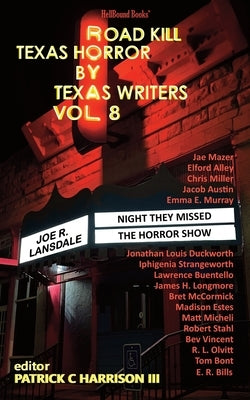 Road Kill: Texas Horror by Texas Writers Vol. 8 by Lansdale, Joe R.