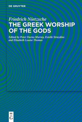 The Greek Worship of the Gods by Nietzsche, Friedrich