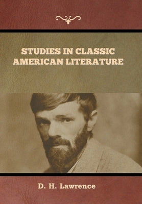 Studies in Classic American Literature by Lawrence, D. H.