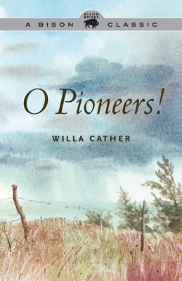 O Pioneers! by Cather, Willa