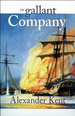 In Gallant Company by Kent, Alexander