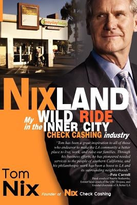 Nixland: My Wild Ride in the Inner City Check Cashing Industry by Nix, Tom