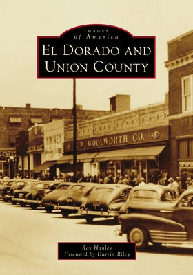 El Dorado and Union County by Hanley, Ray
