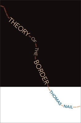 Theory of the Border by Nail, Thomas