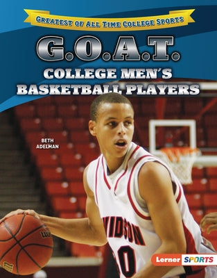G.O.A.T. College Men's Basketball Players by Adelman, Beth