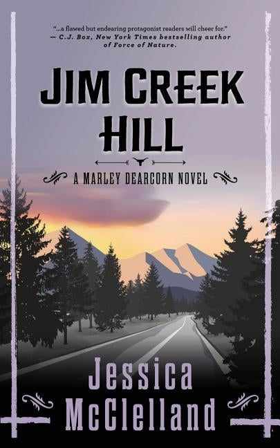 Jim Creek Hill: A Marley Dearcorn Novel by McClelland, Jessica