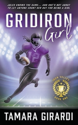 Gridiron Girl: a YA Contemporary Sports Novel by Girardi, Tamara