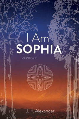 I Am Sophia by Alexander, J. F.