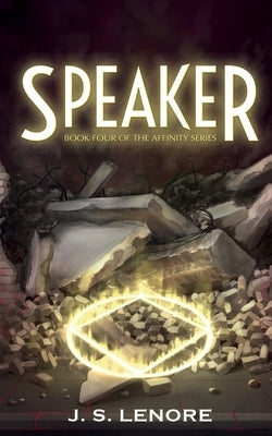 Speaker: Book Four of the Affinity Series by Lenore, J. S.