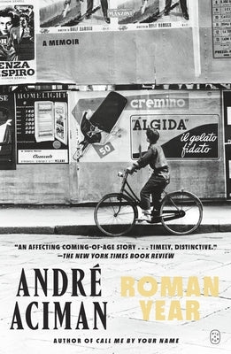 Roman Year: A Memoir by Aciman, Andr&#195;&#169;