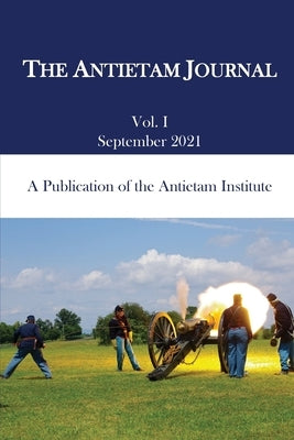 The Antietam Journal, Volume 1 by Pawlak, Kevin R.