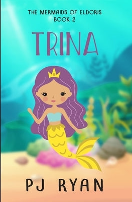 Trina: A funny chapter book for kids ages 9-12 by Ryan, Pj