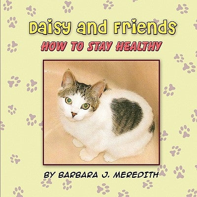 Daisy and Friends: How to Stay Healthy by Meredith, Barbara J.