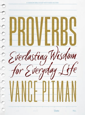 Proverbs - Bible Study Book with Video Access: Everlasting Wisdom for Everyday Life by Pitman, Vance