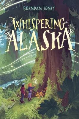 Whispering Alaska by Jones, Brendan