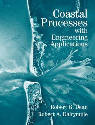 Coastal Processes with Engineering Applications by Dean, Robert G.
