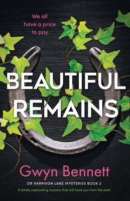 Beautiful Remains: A totally captivating mystery that will hook you from the start by Bennett, Gwyn