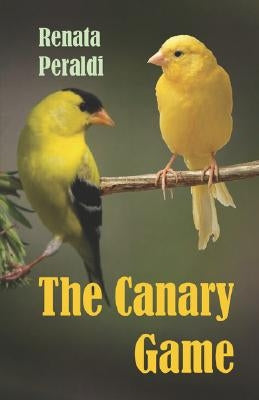 The Canary Game by Peraldi, Renata