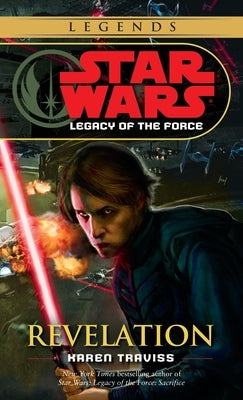 Revelation: Star Wars Legends (Legacy of the Force) by Traviss, Karen