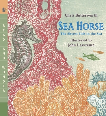 Sea Horse: The Shyest Fish in the Sea: Read and Wonder by Butterworth, Chris