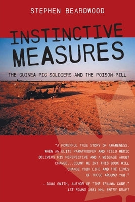Instinctive Measures: The Guinea Pig Soldiers and the Poison Pill by Beardwood, Stephen