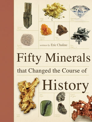 Fifty Minerals That Changed the Course of History by Chaline, Eric