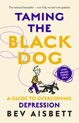 Taming the Black Dog Revised Edition by Aisbett, Bev