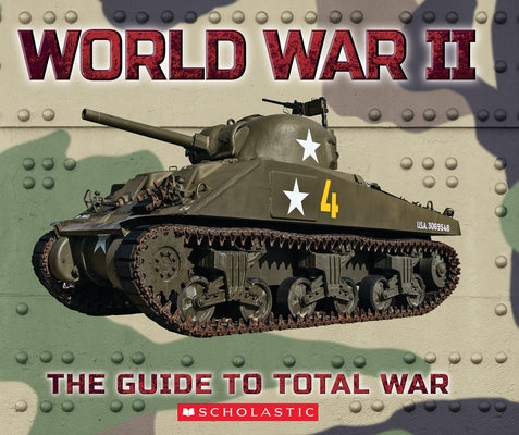 World War II: The Guide to Total War by Farbey, Miriam