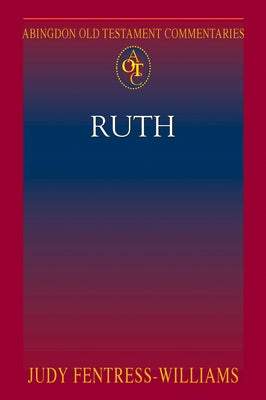 Abingdon Old Testament Commentaries: Ruth by Carolyn Pressler