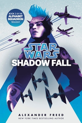Shadow Fall (Star Wars): An Alphabet Squadron Novel by Freed, Alexander