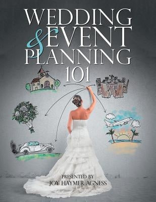 Wedding & Event Planning 101 by Agness, Joy Haymer