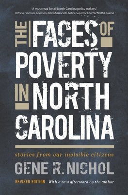 The Faces of Poverty in North Carolina: Stories from Our Invisible Citizens by Nichol, Gene R.