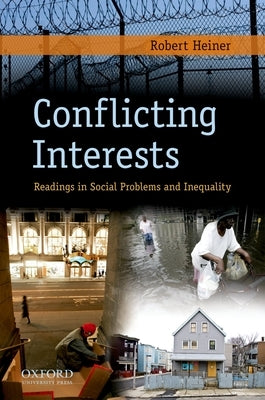 Conflicting Interests: Readings in Social Problems and Inequality by Heiner, Robert