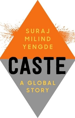 Caste: A Global Story by Yengde, Suraj Milind