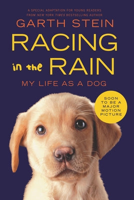 Racing in the Rain: My Life as a Dog by Stein, Garth