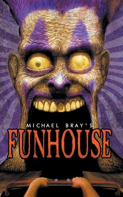 Funhouse by Bray, Michael