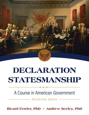 Declaration Statesmanship: A Course in American Government Reading Book by Ferrier, Ricard