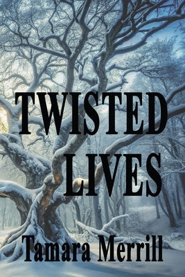 Twisted Lives by Merrill, Tamara