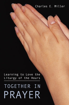 Together in Prayer by Miller, Charles E. CM