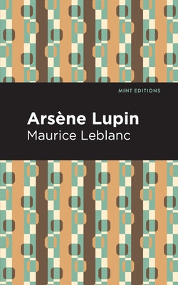 Arsene Lupin by LeBlanc, Maurice