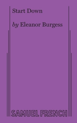 Start Down by Burgess, Eleanor