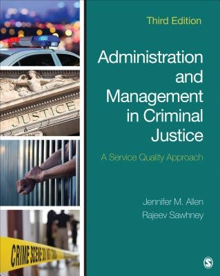 Administration and Management in Criminal Justice: A Service Quality Approach by Allen, Jennifer M.