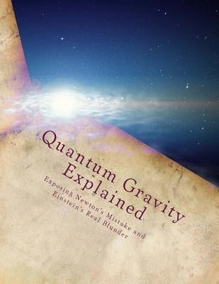 Quantum Gravity Explained: The Quantum Model of Motion and The Energy Cycle by Cook, Martin O.