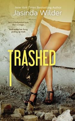 Trashed by Wilder, Jasinda