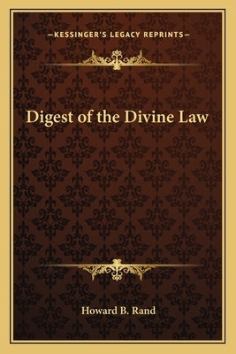 Digest of the Divine Law by Rand, Howard B.